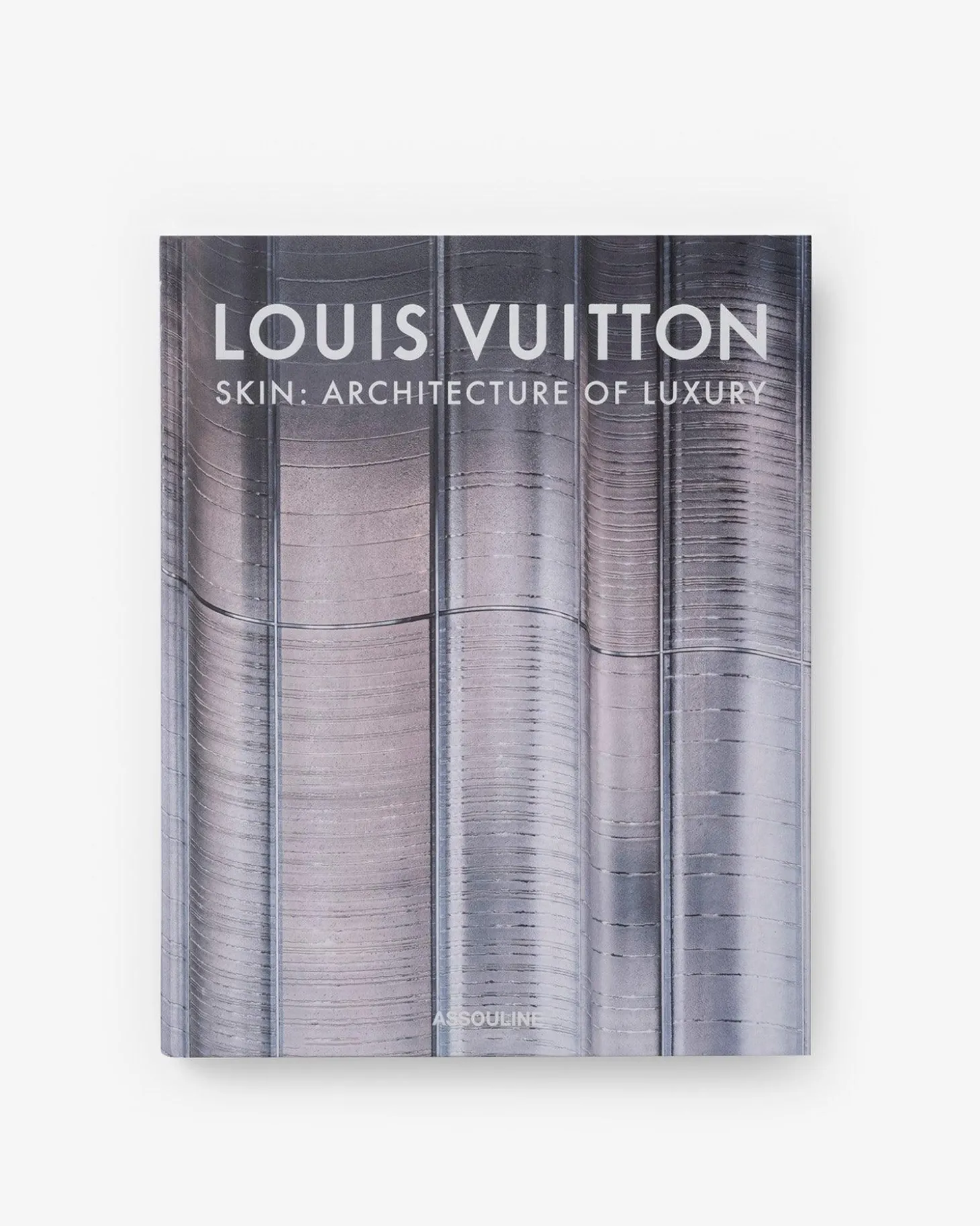 ASSOULINE Architecture & Design|Iconic Brands|Louis Vuitton Skin: Architecture of Luxury (Singapore Edition)